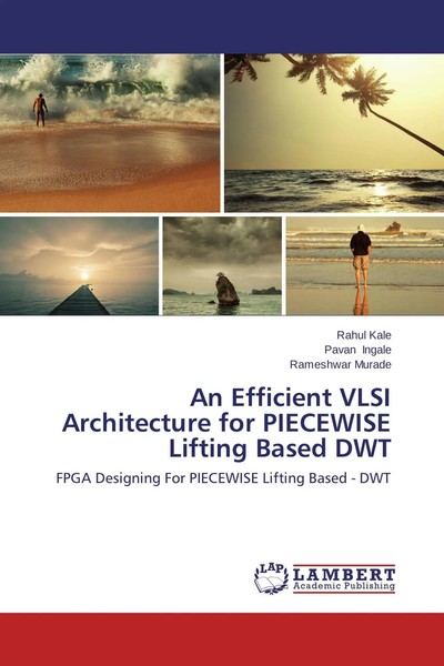 Rahul Kale (U. A.) | An Efficient Vlsi Architecture For Piecewise Lifting...-image