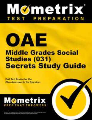 Oae Middle Grades Social Studies (031) Secrets Study Guide: Oae Test Review for