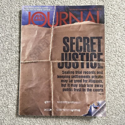 ABA American Bar Assoc Journal April 1998 Secret Justice Private Trials Ethics