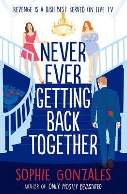 Never Ever Getting Back Together | Sophie Gonzales | Englisch | Taschenbuch