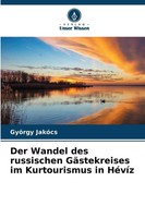 Der Wandel Des Russischen GäStekreises Im Kurtourismus In HéVíZ GyöRgy JakóCs