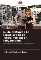 Guide Pratique : La PéRiodisation De L'entraîNement En Bodybuilding Jesus Buch