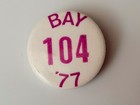  (BAY 104 '77) Vintage Radio Station Pinback Button ~ Saginaw, Michigan 1977 — photo 3