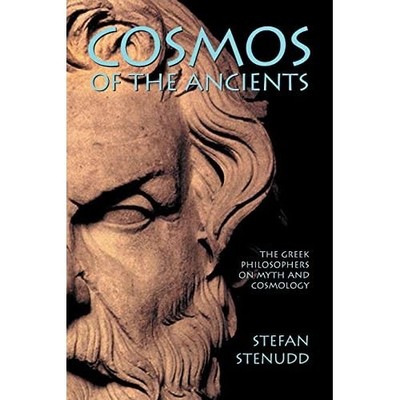 Cosmos of the Ancients : the Greek Philosophers on Myth -  NEW Stefan Stenudd 20