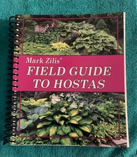 Mark Zilis' Field Guide to Hostas Signed Spiral Bound by Mark Zilis Soft Cover