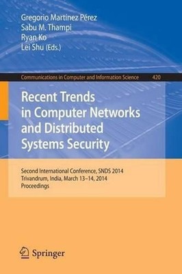 Recent Trends in Computer Networks and Distributed Systems Security: Second Inte