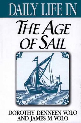 Daily Life in the Age of Sail by James M. Volo (English) Hardcover Book