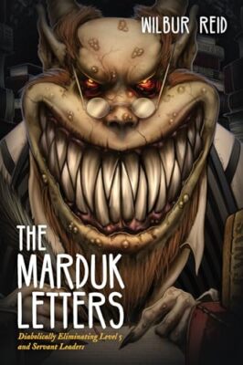 The Marduk Letters By Wilbur Reid - New Copy - 9781725290464