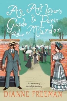 Dianne Freeman Art Lover's Guide to Paris and Murder, An (Taschenbuch)