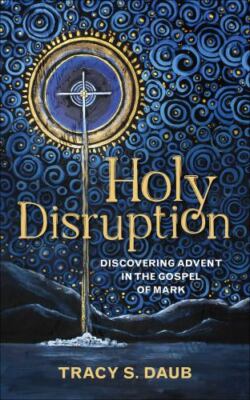 Holy Disruption: Discovering Advent in t- paperback, 9780664267384, Tracy S Daub