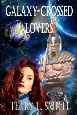 Galaxy Crossed Lovers By Terry L Smith - New Copy - 9798875717482