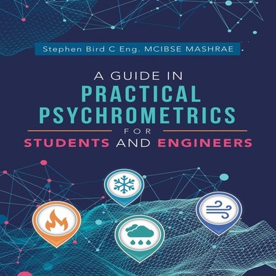A Guide in Practical Psychrometrics for Students and Engineers St