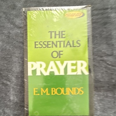 The Essentials of Prayer E. M. Bounds Paperback Shrink Wrapped Religion