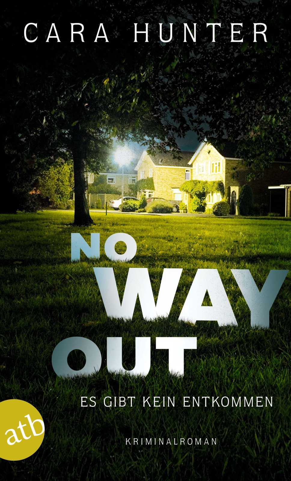 Thumbnail - No Way Out - Es Gibt Kein Entkommen | Kriminalroman | Cara Hunter |