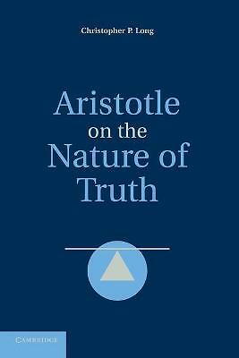 Aristotle on the Nature of Truth Long Paperback Cambridge University Press