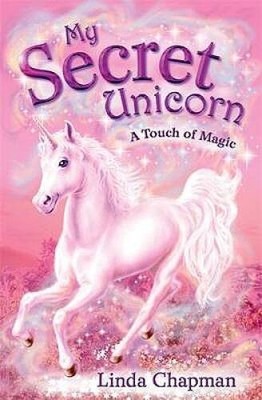 A Touch of Magic (My Secret Unicorn) - Paperback By Chapman, Linda - ACCEPTABLE