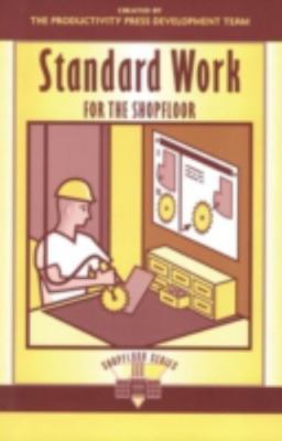 Standard Work for the Shopfloor (The Shopfloor Series) - paperback Productiv...