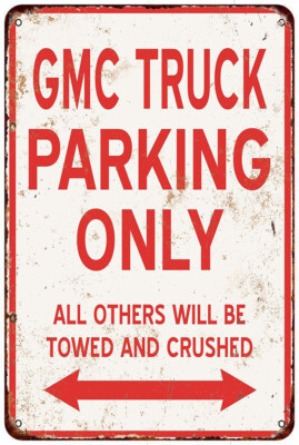 GMC TRUCK PARKING ONLY Vintage Look Reproduction metal sign