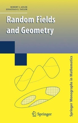 Random Fields and Geometry, Hardcover by Adler, Robert J.; Taylor, Jonathan E...