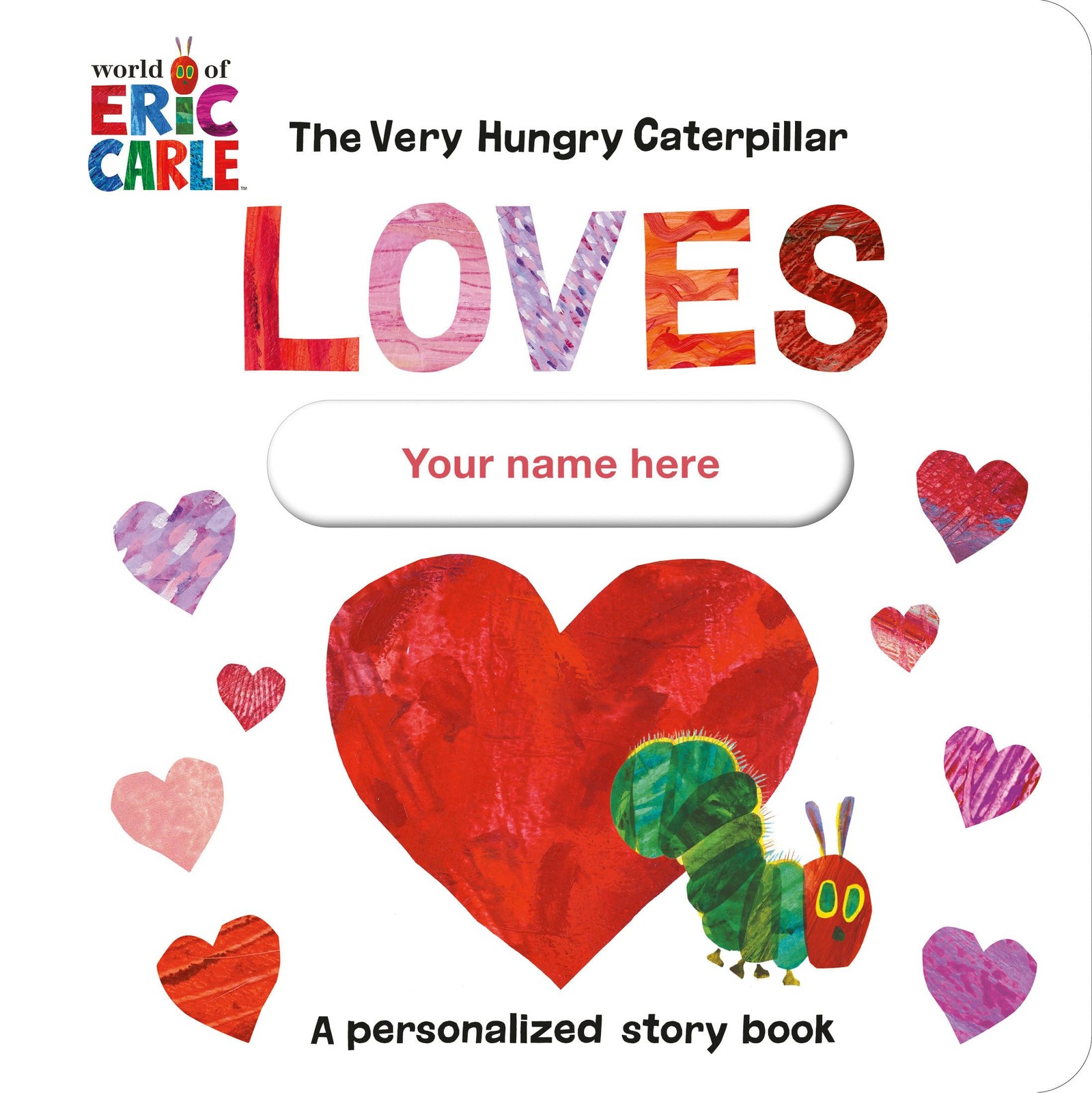 The Very Hungry Caterpillar Loves [Your Name Here]! : A Personalized Story Book Eric Carle - Image 7