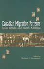 Canadian Migration Patterns from Britain and North America by University of Ottawa Press (Paperback, 2002)