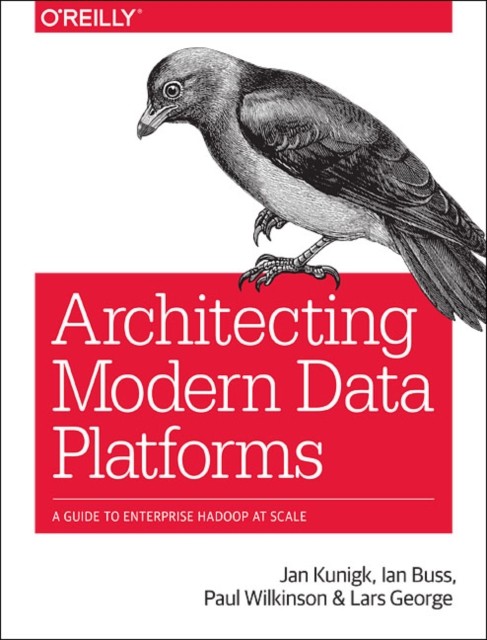 Architecting Modern Data Platforms by Ian Buss PAPERBACK 9781491969274