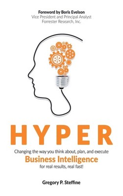 Hyper: Changing the way you think about, plan, and execute business intellig...