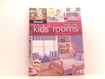 Ideas For Great Kids' Rooms Editors of Sunset Books:
