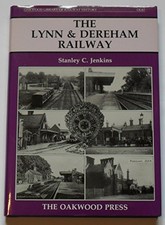 The Lynn and Dereham Railway: The K..., Jenkins, Stanle