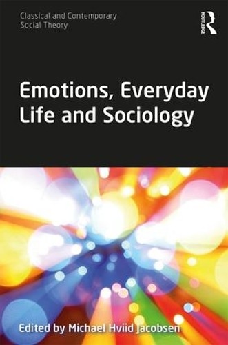 Emotions, Everyday Life and Sociology - 9781138633339