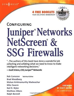 Configuring Juniper Networks Netscreen & Ssg Firewalls (Syngress Media) - Rob Ca