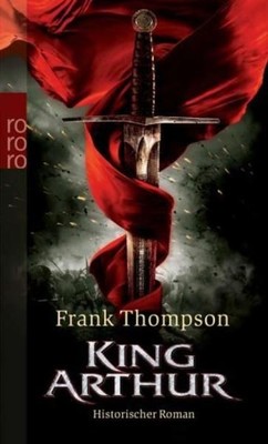 King Arthur: Das Buch zum Film nach dem Drehbuch von David Franzoni Das Buch zum