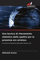 Abhishek Kumar | Una Tecnica Di Rilevamento Statistico Dello Spettro Per La...