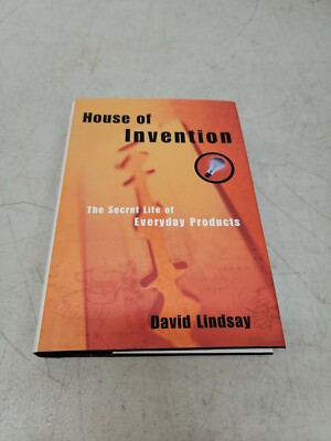 House of Invention : The Extraordinary Evolution of Everyday Objects Hardcover