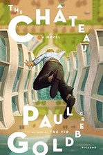 The Château: A Novel by Goldberg, Paul