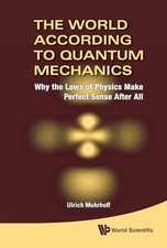 World According To Quantum Mechanics, The: Wh...