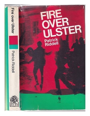 Riddell,Patrick Fuoco Sopra Ulster/Patrick Riddell 1970 Prima Edizione ...