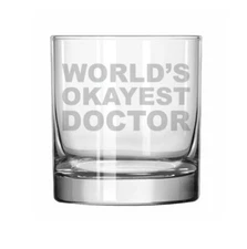 11oz Rocks Whiskey Highball Glass Funny World's Okayest Doctor