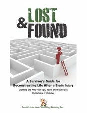 Lost and Found: A Survivor's Guide for Reconstructing Life After a Brain Injury