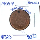 1905 PHILADELPHIA INDIAN HEAD CENT IN VERY FINE CONDITION / HOLED 12 O'CLOCK
