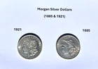 Lot of 2 Morgan Silver Dollars, 1921 & 1885, AU, 90% Silver & Good Luster