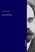 Richard Dehmel | SchöNe Wilde Welt | Taschenbuch | Deutsch | Inktank-Publishing