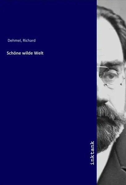 Richard Dehmel | SchöNe Wilde Welt | Taschenbuch | Deutsch | Inktank-Publishing-image