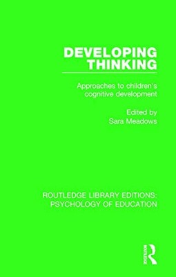 Developing Thinking: Approaches to Children's Cognitive Development by Sara Mea