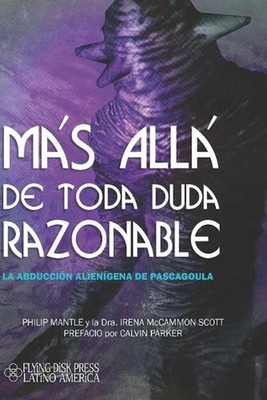 Ms All de Toda Duda Razonable: La Abducci?n Alien?gena De Pascagoula by Irena Sc