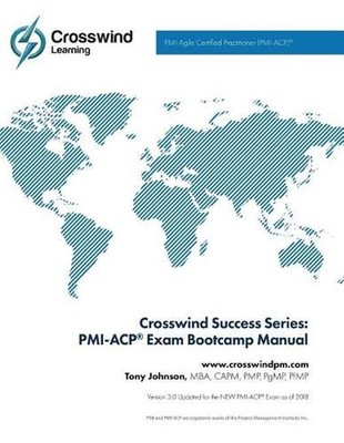 Crosswind Exam Success Series: PMI-ACP Bootcamp Manual with Exam Simulation App