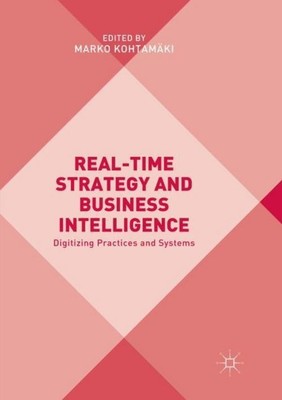 Real-time Strategy and Business Intelligence Marko Kohtamäki