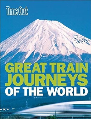Great Train Journeys of the World (Time Out Guides),Jeremy Head,