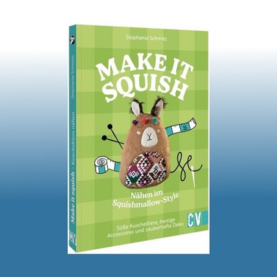 Make it squish: Nähen im Squishmallow-Style | Stephanie Schmitz