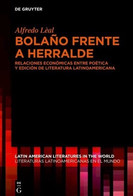 BolaÃ±o frente a Herralde: Relaciones econÃ³micas entre poÃ tica y ediciÃ³n d...